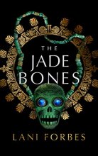 Cover art for The Jade Bones (The Age of the Seventh Sun Series, Book 2) (Age of the Seventh Sun Series, 2)