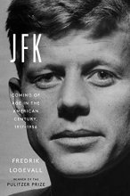 Cover art for JFK: Coming of Age in the American Century, 1917-1956