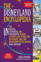 Cover art for The Disneyland Encyclopedia: The Unofficial, Unauthorized, and Unprecedented History of Every Land, Attraction, Restaurant, Shop, and Major Event in the Original Magic Kingdom