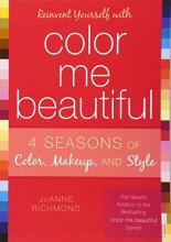Cover art for Reinvent Yourself with Color Me Beautiful: Four Seasons of Color, Makeup, and Style