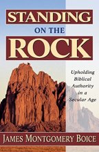 Cover art for Standing on the Rock: Upholding Biblical Authority in a Secular Age