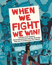 Cover art for When We Fight, We Win (Twenty-First Century Social Movements and the Activists That Are Transforming Our World)