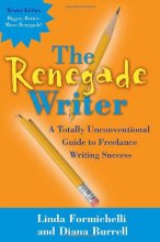 Cover art for The Renegade Writer: A Totally Unconventional Guide to Freelance Writing Success (The Renegade Writer's Freelance Writing series)