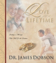 Cover art for Love for a Lifetime: Building a Marriage that Will Go the Distance