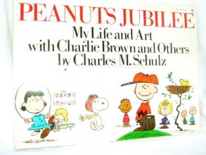 Cover art for Peanuts Jubilee: My Life and Art with Charlie Brown and Others
