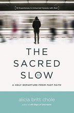 Cover art for The Sacred Slow: A Holy Departure From Fast Faith