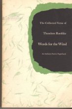 Cover art for Words for the Wind: The Collected Verse of Theodore Roethke
