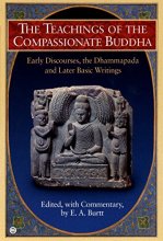 Cover art for The Teachings of the Compassionate Buddha: Early Discourses, the Dhammapada and Later Basic Writings