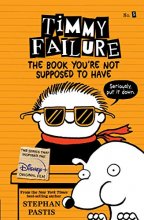 Cover art for Timmy Failure: The Book You're Not Supposed to Have