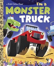 Cover art for I'm a Monster Truck (Little Golden Book)