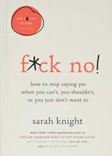 Cover art for F*ck No!: How to Stop Saying Yes When You Can't, You Shouldn't, or You Just Don't Want To (A No F*cks Given Guide, 5)