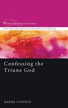 Cover art for Confessing the Triune God (Wesleyan Doctrine)