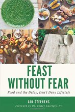 Cover art for Feast Without Fear: Food and the Delay, Don't Deny Lifestyle