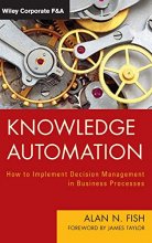 Cover art for Knowledge Automation: How to Implement Decision Management in Business Processes