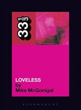 Cover art for My Bloody Valentine's Loveless (33 1/3)