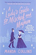 Cover art for A Lady's Guide to Mischief and Mayhem (A Lady's Guide, 1)