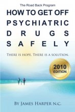Cover art for How to Get Off Psychiatric Drugs Safely - 2010 Edition: There is Hope. There is a Solution.