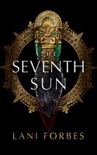 Cover art for The Seventh Sun (The Age of the Seventh Sun Series, Book 1)