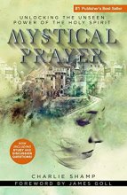Cover art for Mystical Prayer: Unlocking the Unseen Power of the Holy Spirit