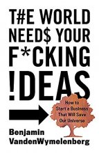 Cover art for The World Needs Your F*cking Ideas