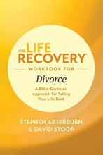 Cover art for The Life Recovery Workbook for Divorce: A Bible-Centered Approach for Taking Your Life Back (Life Recovery Topical Workbook)