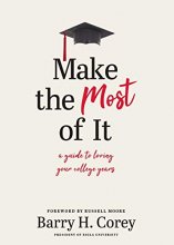 Cover art for Make the Most of It: A Guide to Loving Your College Years