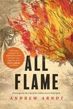 Cover art for All Flame: Entering into the Life of the Father, Son, and Holy Spirit