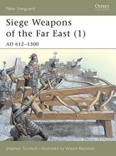 Cover art for Siege Weapons of the Far East (1): AD 612–1300 (New Vanguard)