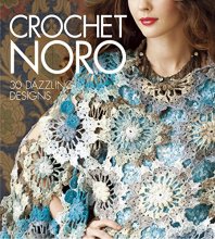 Cover art for Crochet Noro: 30 Dazzling Designs (Knit Noro Collection)
