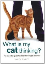 Cover art for What Is My Cat Thinking?: The Essential Guide to Understanding Pet Behavior