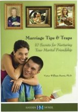 Cover art for Marriage Tips & Traps: 10 Secrets for Nurturing Your Marital Friendship
