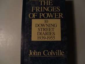 Cover art for The Fringes of Power: 10 Downing Street Diaries, 1939-1955
