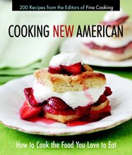 Cover art for Cooking New American: How to Cook the Food You Really Love to Eat