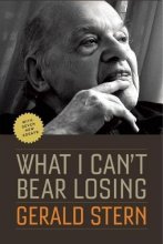 Cover art for What I Can't Bear Losing: Essays by Gerald Stern
