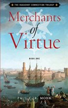 Cover art for Merchants of Virtue (The Huguenot Connection trilogy)
