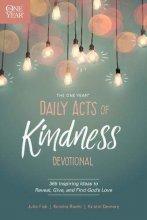 Cover art for The One Year Daily Acts of Kindness Devotional: 365 Inspiring Ideas to Reveal, Give, and Find God’s Love