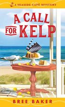 Cover art for A Call for Kelp (Seaside Café Mysteries)