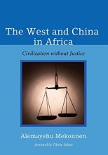 Cover art for The West and China in Africa: Civilization without Justice