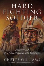 Cover art for Hard Fighting Soldier: Finding God in Trials, Tragedies, and Triumphs