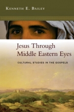 Cover art for Jesus Through Middle Eastern Eyes: Cultural Studies in the Gospels