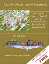 Cover art for Facility Design and Management, for Health, Fitness, Physical Activity, Recreation, and Sports Facility Development