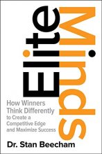 Cover art for Elite Minds: How Winners Think Differently to Create a Competitive Edge and Maximize Success