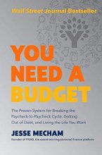 Cover art for You Need a Budget: The Proven System for Breaking the Paycheck-to-Paycheck Cycle, Getting Out of Debt, and Living the Life You Want