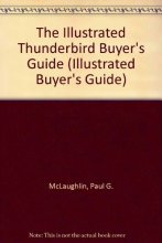 Cover art for Illustrated Thunderbird Buyer's Guide (Illustrated Buyer's Guide)