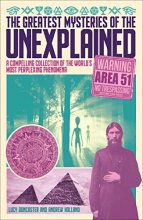 Cover art for The Greatest Mysteries of the Unexplained: A Compelling Collection of the World's Most Perplexing Phenomena