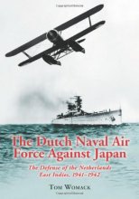 Cover art for The Dutch Naval Air Force Against Japan: The Defense of the Netherlands East Indies, 1941-1942