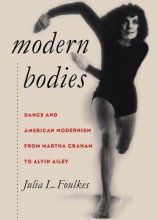 Cover art for Modern Bodies: Dance and American Modernism from Martha Graham to Alvin Ailey
