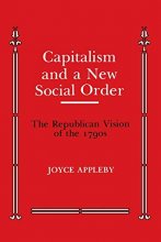 Cover art for Capitalism and a New Social Order (Anson G. Phelps Lectureship on Early American History)