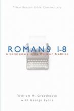 Cover art for NBBC, Romans 1-8: A Commentary in the Wesleyan Tradition (New Beacon Bible Commentary)