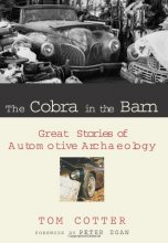 Cover art for The Cobra in the Barn: Great Stories of Automotive Archaeology